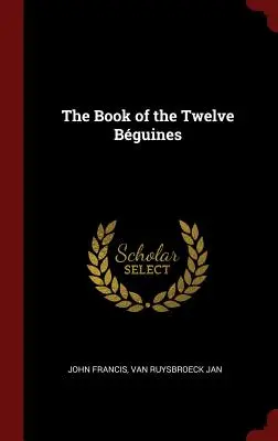 Księga dwunastu błogosławionych - The Book of the Twelve Bguines