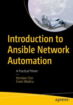 Wprowadzenie do automatyzacji sieci Ansible: Praktyczny elementarz - Introduction to Ansible Network Automation: A Practical Primer