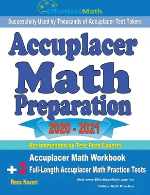 Accuplacer Math Preparation 2020 - 2021: Zeszyt ćwiczeń do matematyki Accuplacer + 2 pełnowymiarowe testy praktyczne z matematyki Accuplacer - Accuplacer Math Preparation 2020 - 2021: Accuplacer Math Workbook + 2 Full-Length Accuplacer Math Practice Tests