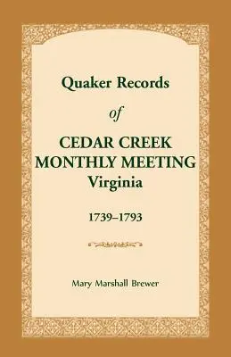 Akta kwakrów z comiesięcznego spotkania Cedar Creek: Wirginia, 1739-1793 - Quaker Records of Cedar Creek Monthly Meeting: Virginia, 1739-1793