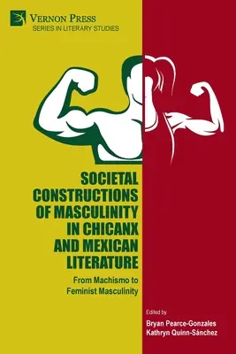 Społeczne konstrukcje męskości w literaturze chicanx i meksykańskiej - Societal Constructions of Masculinity in Chicanx and Mexican Literature