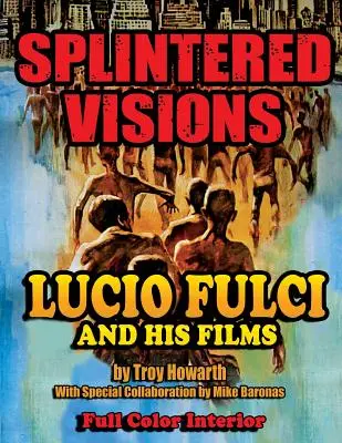 Rozdwojone wizje Lucio Fulciego i jego filmów - Splintered Visions Lucio Fulci and His Films