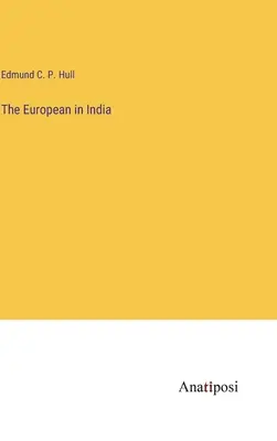 Europejczyk w Indiach - The European in India