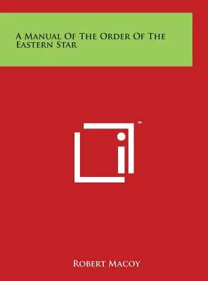 Podręcznik Zakonu Gwiazdy Wschodu - A Manual Of The Order Of The Eastern Star