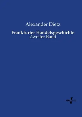 Frankfurter Handelsgeschichte: Zweiter Band