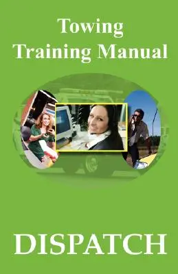 Podręcznik szkoleniowy holowania: Dispatch - Towing Training Manual: Dispatch