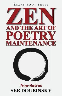 Zen i sztuka podtrzymywania poezji: Non-Sutras - Zen and the Art of Poetry Maintenance: Non-Sutras