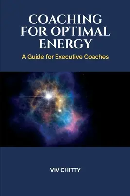 Coaching dla optymalnej energii: A Guide for Executive Coaches - Coaching for Optimal Energy: A Guide for Executive Coaches