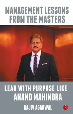 Prowadzić z celem jak Anand Mahindra - Lead with Purpose Like Anand Mahindra