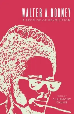 Walter A. Rodney: Obietnica rewolucji - Walter A. Rodney: A Promise of Revolution