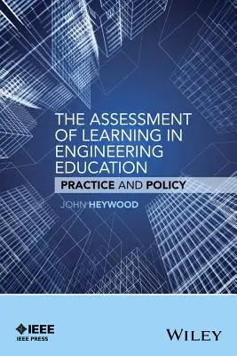 Ocena uczenia się w edukacji inżynierskiej: Praktyka i polityka - The Assessment of Learning in Engineering Education: Practice and Policy