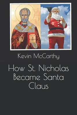 Jak Święty Mikołaj został Świętym Mikołajem - How St. Nicholas Became Santa Claus