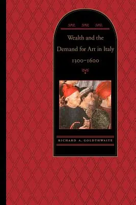 Bogactwo i popyt na sztukę we Włoszech w latach 1300-1600 - Wealth and the Demand for Art in Italy, 1300-1600