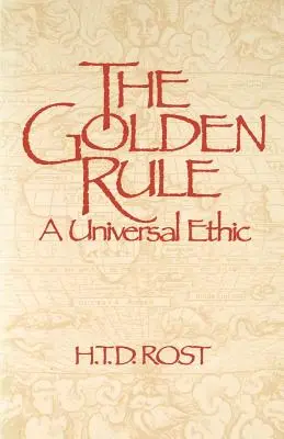 Złota reguła - uniwersalna etyka - The Golden Rule A Universal Ethic