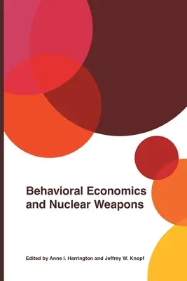 Ekonomia behawioralna i broń jądrowa - Behavioral Economics and Nuclear Weapons