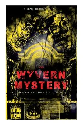 THE WYVERN MYSTERY (wydanie kompletne: wszystkie 3 tomy): Mrożąca krew w żyłach gotycka powieść grozy i suspensu - THE WYVERN MYSTERY (Complete Edition: All 3 Volumes): Spine-Chilling Mystery Novel of Gothic Horror and Suspense