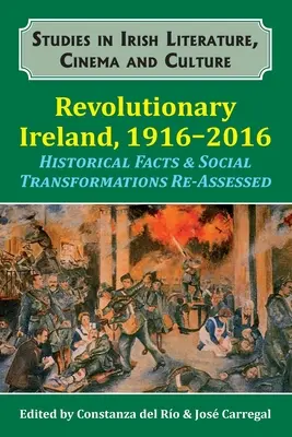 Rewolucyjna Irlandia, 1916-2016: Ponowna ocena faktów historycznych i przemian społecznych - Revolutionary Ireland, 1916-2016: Historical Facts & Social Transformations Re-Assessed