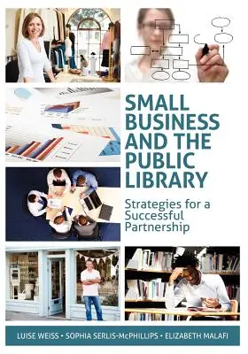 Mały biznes i biblioteka publiczna: Strategie udanego partnerstwa - Small Business and the Public Library: Strategies for a Successful Partnership