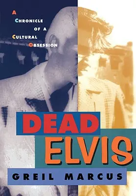 Martwy Elvis: Kronika kulturowej obsesji - Dead Elvis: A Chronicle of a Cultural Obsession