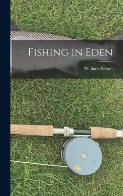 Wędkarstwo w Edenie - Fishing in Eden