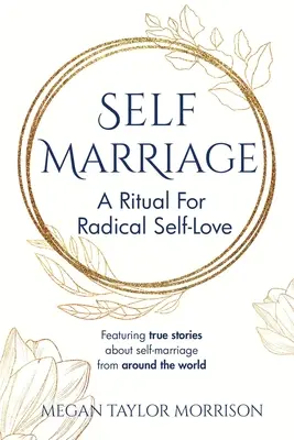 Samo-małżeństwo: Rytuał radykalnej miłości do samego siebie - Self-Marriage: A Ritual for Radical Self-Love