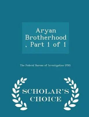 Bractwo Aryjskie, Część 1 z 1 - Wydanie Scholar's Choice - Aryan Brotherhood, Part 1 of 1 - Scholar's Choice Edition