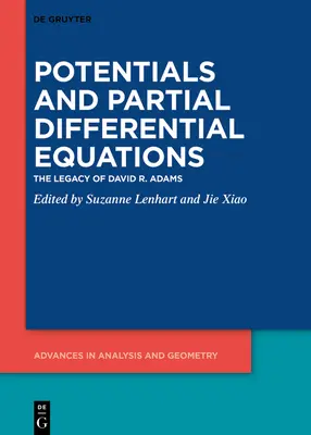 Potencjały i równania różniczkowe cząstkowe: Dziedzictwo Davida R. Adamsa - Potentials and Partial Differential Equations: The Legacy of David R. Adams