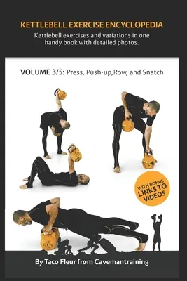 Encyklopedia ćwiczeń z kettlebell VOL. 3: Wariacje ćwiczeń z wyciskaniem, pompkami, wiosłowaniem i rwaniem kettlebell - Kettlebell Exercise Encyclopedia VOL. 3: Kettlebell press, push-up, row, and snatch exercise variations