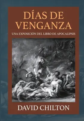 Dias de Venganza: Una exposicin del libro de Apocalipsis