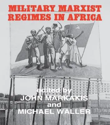 Wojskowe reżimy marksistowskie w Afryce - Military Marxist Regimes in Africa