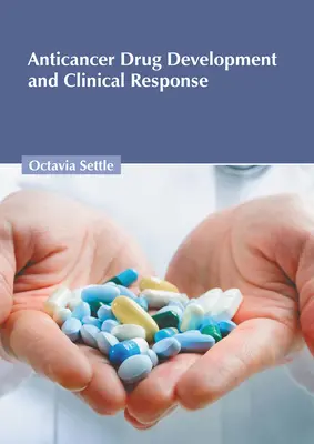 Rozwój leków przeciwnowotworowych i odpowiedź kliniczna - Anticancer Drug Development and Clinical Response