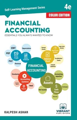Financial Accounting Essentials You Always Wanted To Know: 4th Edition (Self-Learning Management Series) (KOLOROWA EDYCJA) - Financial Accounting Essentials You Always Wanted To Know: 4th Edition (Self-Learning Management Series) (COLOR EDITION)