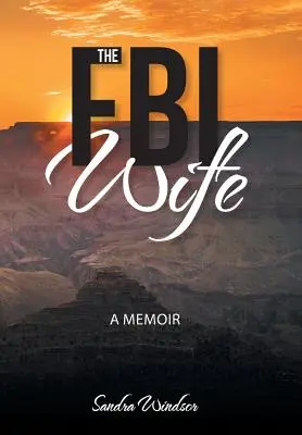 Żona FBI: Pamiętnik - The FBI Wife: A Memoir