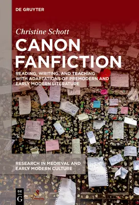 Kanon Fanfiction: Czytanie, pisanie i nauczanie z adaptacjami literatury przednowoczesnej i wczesnonowożytnej - Canon Fanfiction: Reading, Writing, and Teaching with Adaptations of Premodern and Early Modern Literature