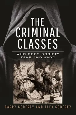 Klasy przestępcze: Kogo i dlaczego boi się społeczeństwo? - The Criminal Classes: Who Does Society Fear and Why?