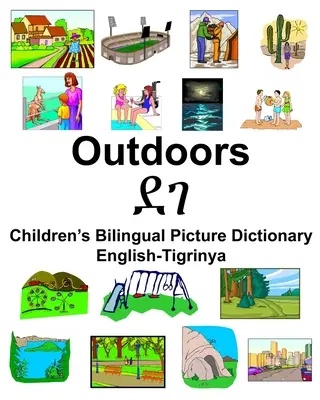 Dwujęzyczny słownik obrazkowy dla dzieci angielsko-tygrysi Outdoors/ደገ - English-Tigrinya Outdoors/ደገ Children's Bilingual Picture Dictionary