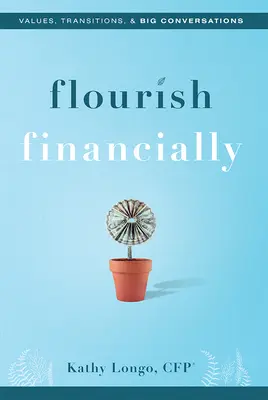 Rozkwit finansowy: Wartości, zmiany i ważne rozmowy - Flourish Financially: Values, Transitions, & Big Conversations