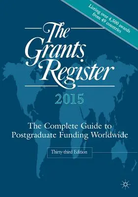 The Grants Register: Kompletny przewodnik po finansowaniu studiów podyplomowych na całym świecie - The Grants Register: The Complete Guide to Postgraduate Funding Worldwide