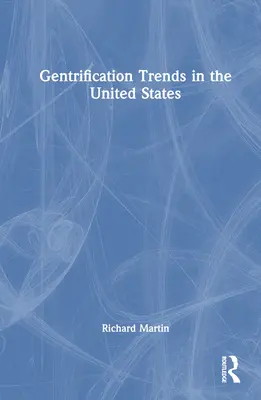 Trendy gentryfikacyjne w Stanach Zjednoczonych - Gentrification Trends in the United States