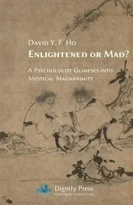 Oświecony czy szalony? Mistyczne spojrzenie psychologa na wielkoduszność - Enlightened or Mad? A Psychologist Glimpses into Mystical Magnanimity