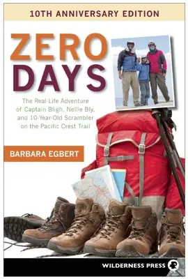 Zero Days: Prawdziwa przygoda kapitana Bligha, Nellie Bly i 10-letniego Scramblera na Pacific Crest - Zero Days: The Real Life Adventure of Captain Bligh, Nellie Bly, and 10-Year-Old Scrambler on the Pacific Crest