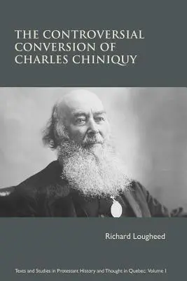 Kontrowersyjne nawrócenie Charlesa Chiniquy'ego - The Controversial Conversion of Charles Chiniquy