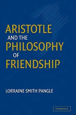 Arystoteles i filozofia przyjaźni - Aristotle and the Philosophy of Friendship