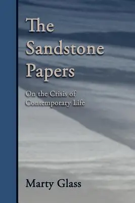 The Sandstone Papers: O kryzysie współczesnego życia - The Sandstone Papers: On the Crisis of Contemporary Life