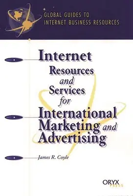 Zasoby i usługi internetowe dla międzynarodowego marketingu i reklamy: Globalny przewodnik - Internet Resources and Services for International Marketing and Advertising: A Global Guide