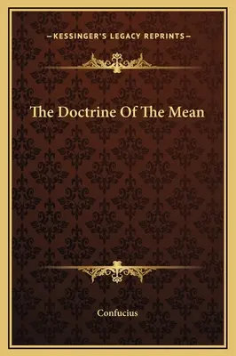 The Doctrine of the Mean - The Doctrine Of The Mean