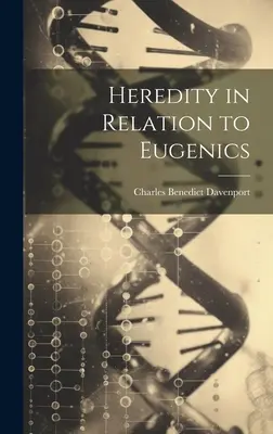 Dziedziczność w odniesieniu do eugeniki - Heredity in Relation to Eugenics