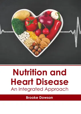 Odżywianie i choroby serca: Zintegrowane podejście - Nutrition and Heart Disease: An Integrated Approach