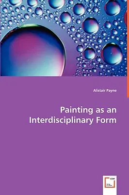 Malarstwo jako forma interdyscyplinarna - Painting as an Interdisciplinary Form