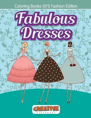 Bajeczne sukienki - kolorowanki z modą lat 50. - Fabulous Dresses - Coloring Books 50'S Fashion Edition